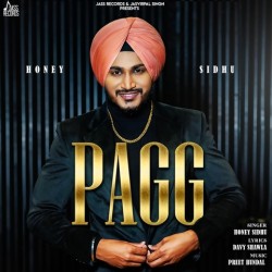 Pagg- Honey Sidhu mp3 song lyrics